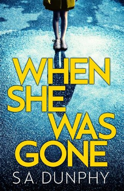 When She Was Gone, DUNPHY,  S.A. - Paperback - 9781473655751