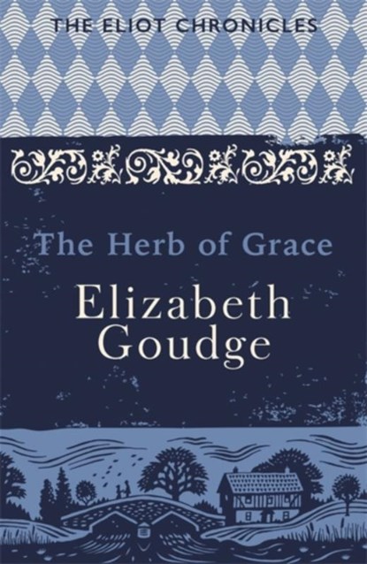 The Herb of Grace, Elizabeth Goudge - Paperback - 9781473655966