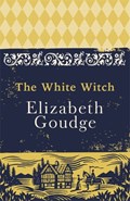The White Witch | Elizabeth Goudge | 