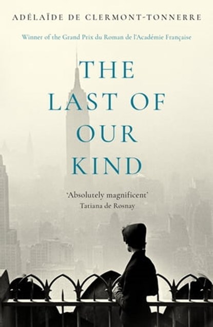 The Last of Our Kind, Adélaïde de Clermont-Tonnerre - Ebook - 9781473658059