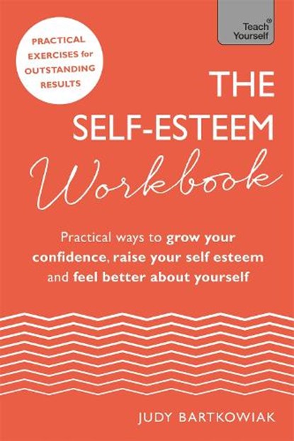 The Self-Esteem Workbook, Judy Bartkowiak - Paperback - 9781473660885