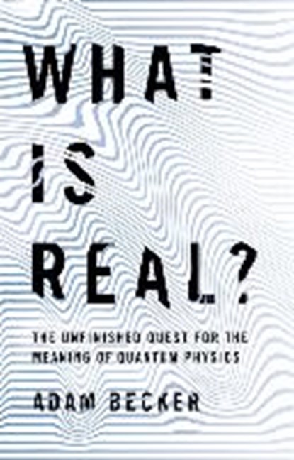 What is Real?, BECKER,  Adam - Gebonden - 9781473661356