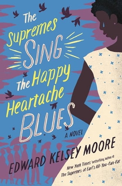 The Supremes Sing the Happy Heartache Blues, Edward Kelsey Moore - Ebook - 9781473661981