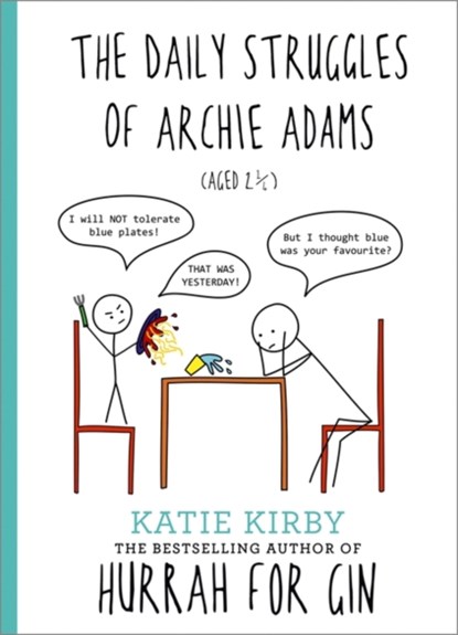 Hurrah for Gin: The Daily Struggles of Archie Adams (Aged 2 1/4), Katie Kirby - Gebonden - 9781473662025