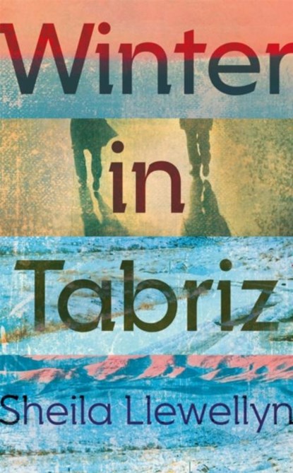 Winter in Tabriz, Sheila Llewellyn - Paperback - 9781473663169