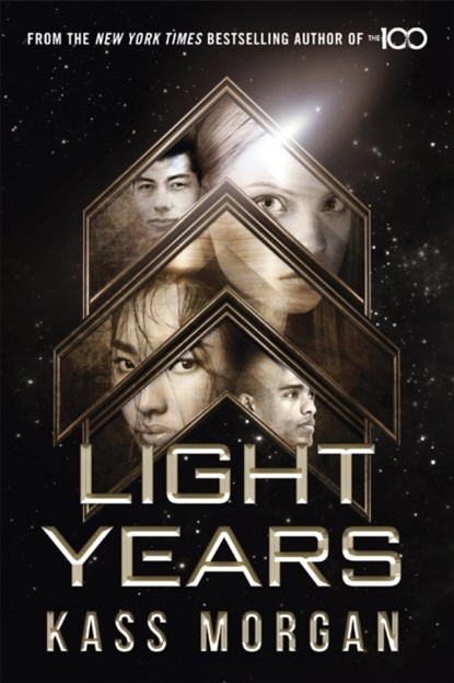 Light Years: the thrilling new novel from the author of The 100 series, Kass Morgan - Paperback - 9781473663398
