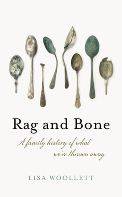 Rag and Bone, Lisa Woollett - Ebook - 9781473663978
