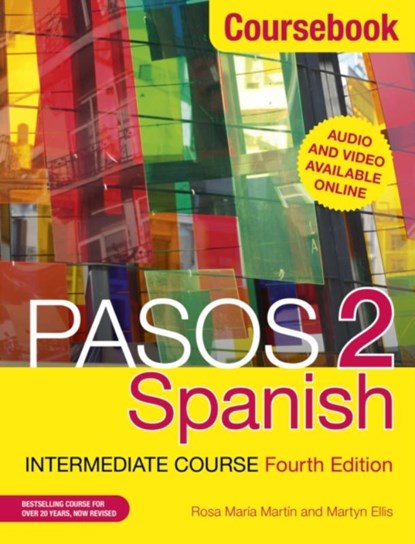 Pasos 2 (Fourth Edition) Spanish Intermediate Course, Martyn Ellis ; Rosa Maria Martin - Paperback - 9781473664067