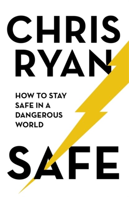 Safe: How to stay safe in a dangerous world, Chris Ryan - Paperback - 9781473664364