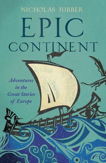 A Continent of Epics, Nicholas Jubber - Paperback - 9781473665736