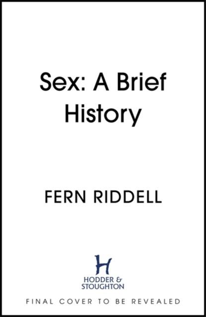 Sex: Lessons From History, Fern Riddell - Paperback - 9781473666269