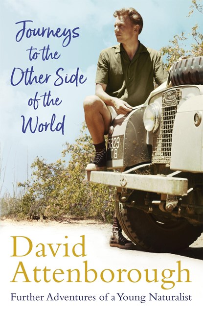 Journeys to the Other Side of the World, Sir David Attenborough - Paperback - 9781473666672