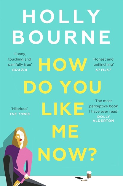 How Do You Like Me Now?, Holly Bourne - Paperback - 9781473667761