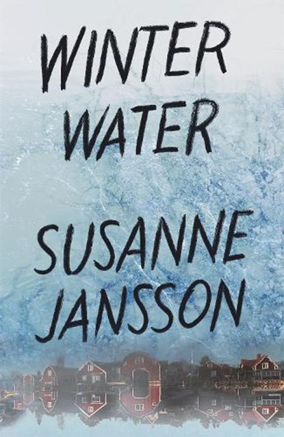 Winter Water, Susanne Jansson - Gebonden - 9781473668591