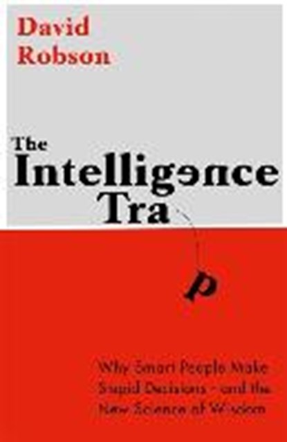The Intelligence Trap, ROBSON,  David - Paperback - 9781473669840