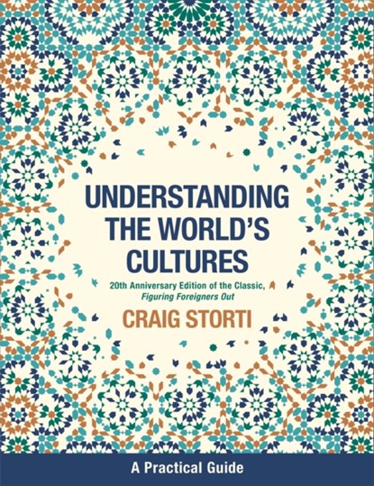 Understanding the World's Cultures, Craig Storti - Paperback - 9781473670334
