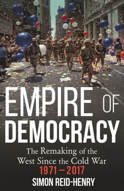 Empire of Democracy, Simon Reid-Henry - Ebook - 9781473670587