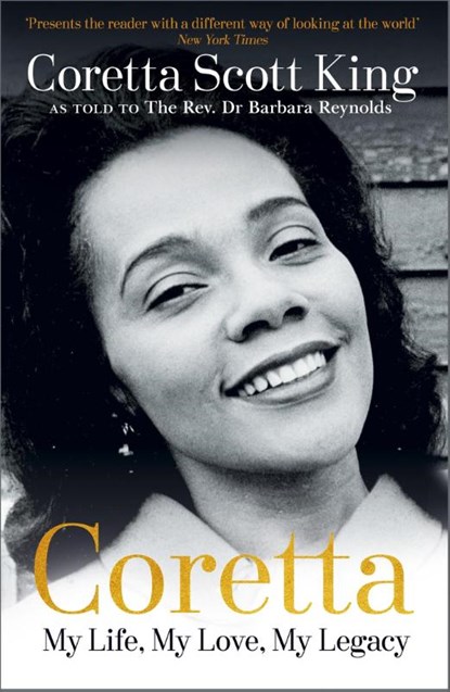 Coretta: My Life, My Love, My Legacy, Coretta Scott King ; Rev. Dr. Barbara Reynolds - Paperback - 9781473671003