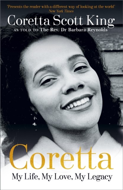 Coretta: My Life, My Love, My Legacy, Coretta Scott King ; Rev. Dr. Barbara Reynolds - Paperback - 9781473671003
