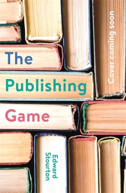 The Publishing Game, Edward Stourton - Gebonden - 9781473671171