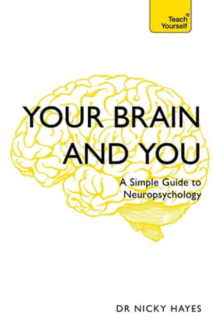 Your Brain and You, Nicky Hayes - Ebook - 9781473671324