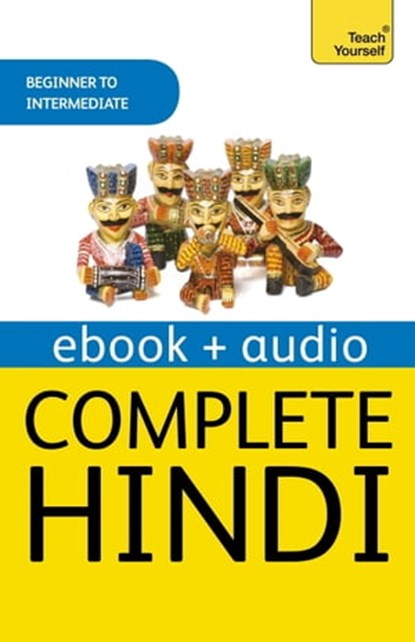 Complete Hindi Beginner to Intermediate Course, Simon Weightman ; Dr Rupert Snell - Ebook - 9781473672468