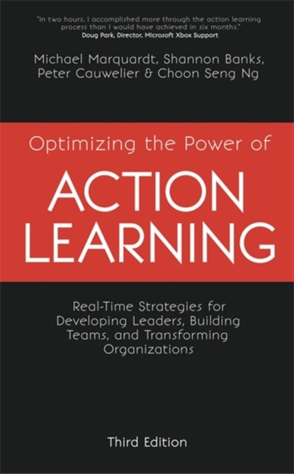Optimizing the Power of Action Learning, Michael J. Marquardt ; Shannon Banks ; Peter Cauwelier ; NG Choon Seng - Paperback - 9781473676961