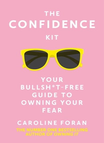 The Confidence Kit, Caroline Foran - Ebook - 9781473677180