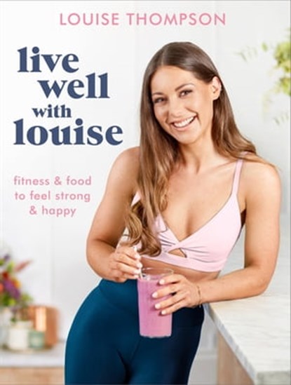 Live Well With Louise, Louise Thompson - Ebook - 9781473677364