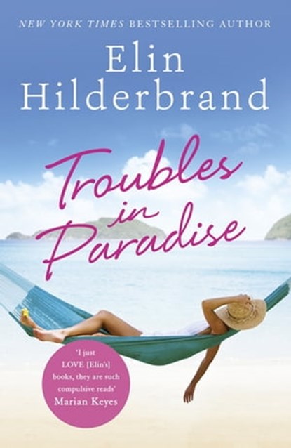 Troubles in Paradise, Elin Hilderbrand - Ebook - 9781473677500