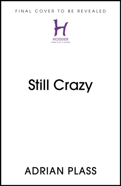 Still Crazy, Adrian Plass - Gebonden - 9781473679566