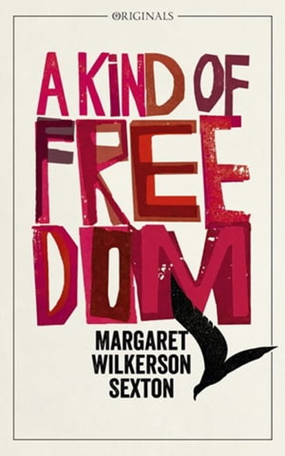 A Kind of Freedom, Margaret Wilkerson Sexton - Ebook - 9781473679603