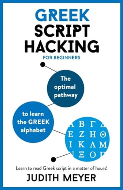 Greek Script Hacking, Judith Meyer, MA in Romance languages and Computational Linguistics - Ebook - 9781473679832