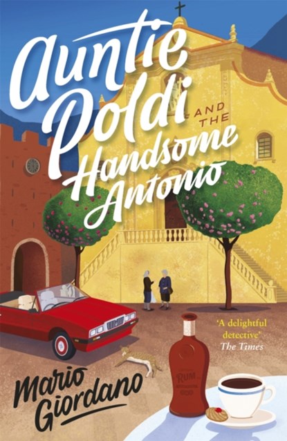 Auntie Poldi and the Handsome Antonio, Mario Giordano - Paperback - 9781473680609