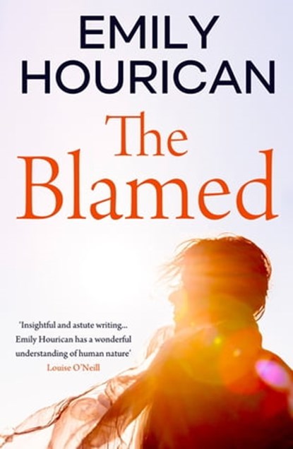 The Blamed, Emily Hourican - Ebook - 9781473681101