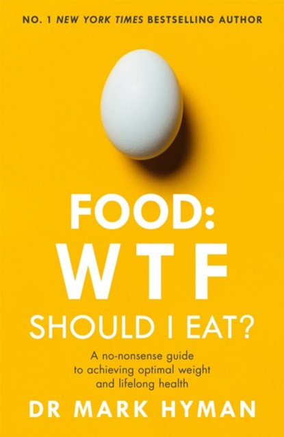 Food: WTF Should I Eat?, Mark Hyman - Paperback - 9781473681309