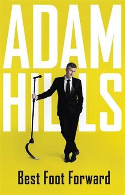 Best Foot Forward, HILLS,  Adam - Gebonden - 9781473681316
