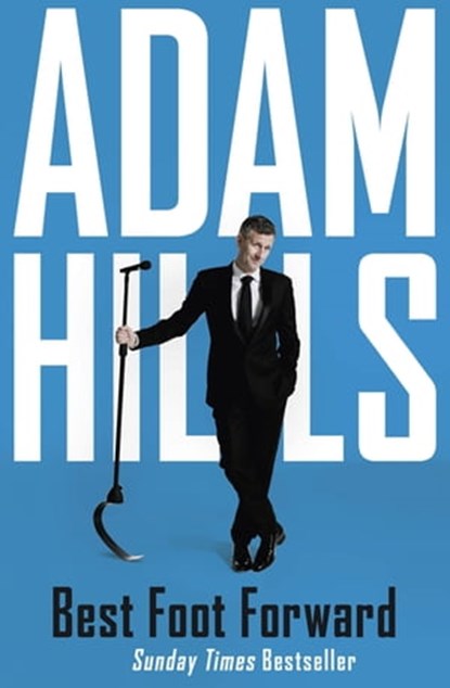 Best Foot Forward, Adam Hills - Ebook - 9781473681347