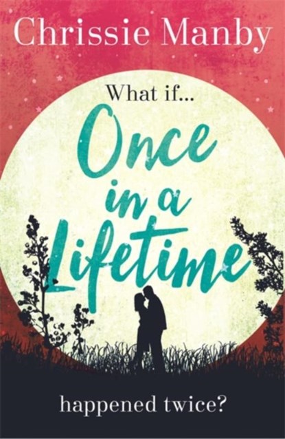 Once in a Lifetime, Chrissie Manby - Paperback - 9781473682931