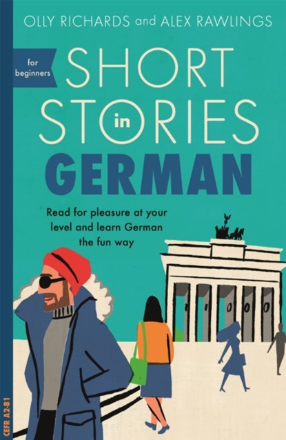 Short Stories in German for Beginners, Olly Richards ; Alex Rawlings - Paperback - 9781473683372