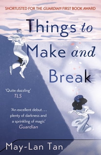Things to Make and Break, May-Lan Tan - Ebook - 9781473683631