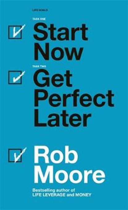 Start now get perfect later, rob moore - Paperback - 9781473685437
