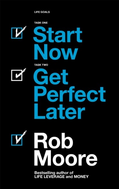 Start Now. Get Perfect Later., Rob Moore - Paperback - 9781473685451