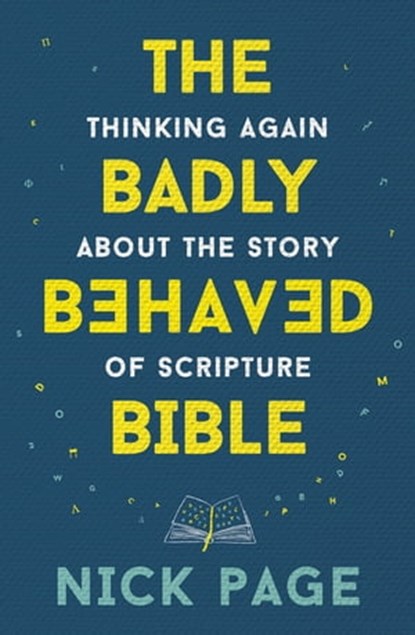 The Badly Behaved Bible, Nick Page - Ebook - 9781473686205