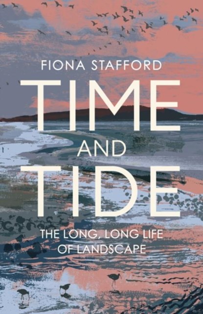 Time and Tide, Fiona Stafford - Gebonden - 9781473686328