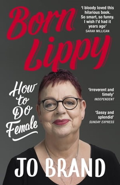 Born Lippy, Jo Brand - Ebook - 9781473687745