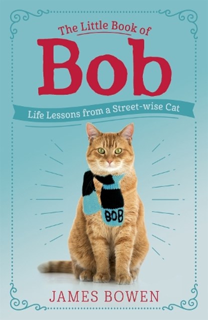 The Little Book of Bob, James Bowen - Paperback - 9781473688537