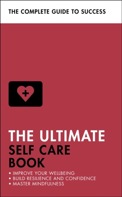 The Ultimate Self Care Book, Clara Seeger ; Stephen Evans-Howe ; Patrick Forsyth ; Dena Michelli - Paperback - 9781473689428