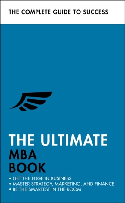 The Ultimate MBA Book, Alan Finn ; Stephen Berry ; Eric Davies ; Roger Mason ; Roger Mason Ltd - Paperback - 9781473689510