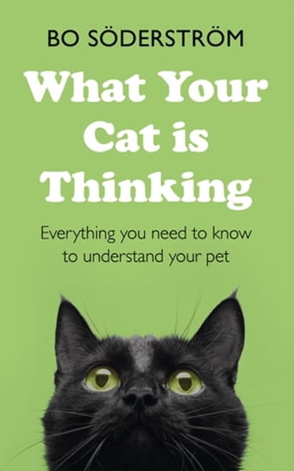 What Your Cat Is Thinking, Bo Söderström - Ebook - 9781473689824